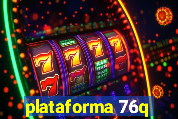 plataforma 76q